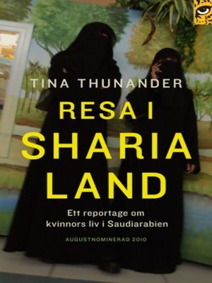 cover image of Resa i Sharialand. Ett reportage om kvinnors liv i Saudiarabien